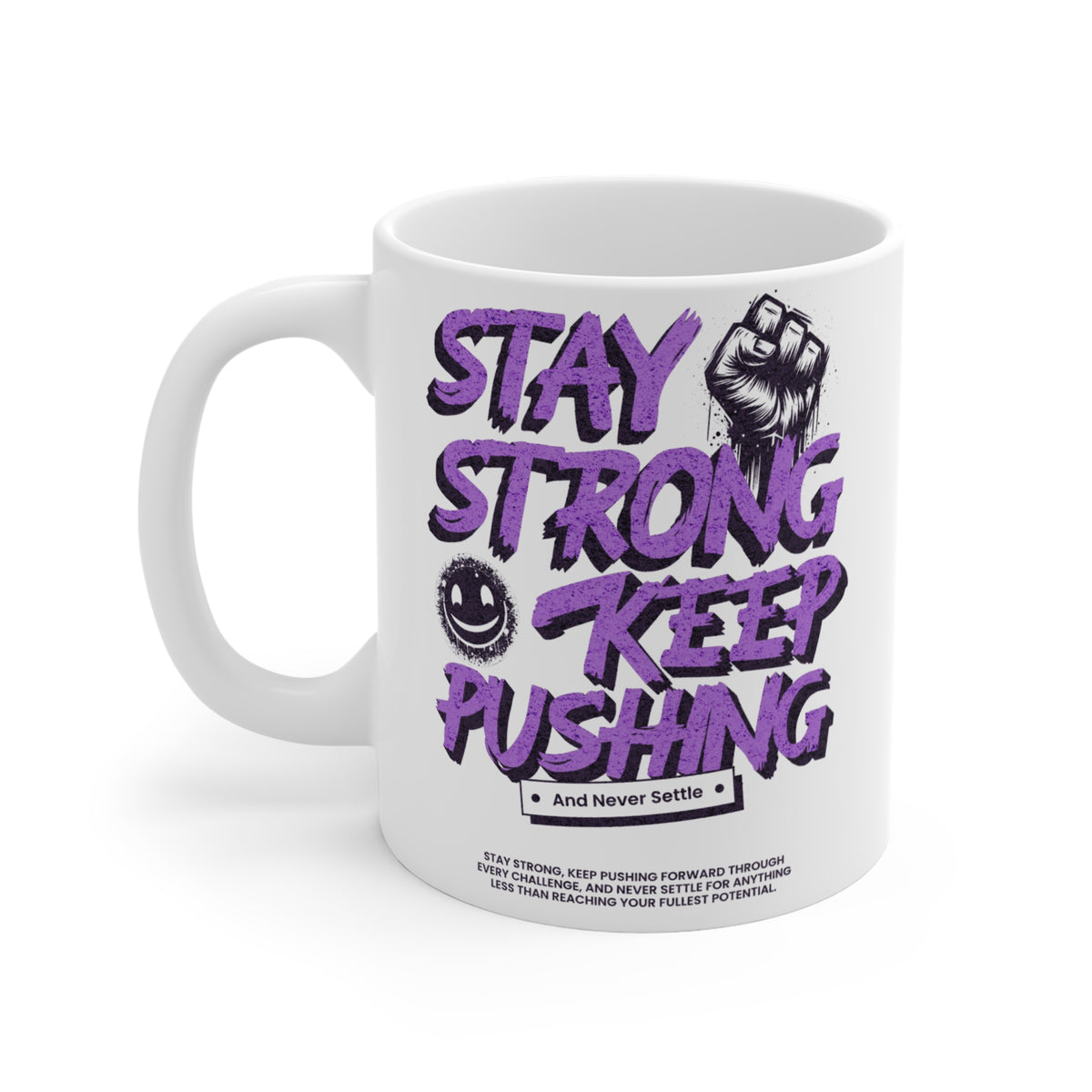 Stay Strong Mug - Motivational 11oz Coffee Cup for Inspiration