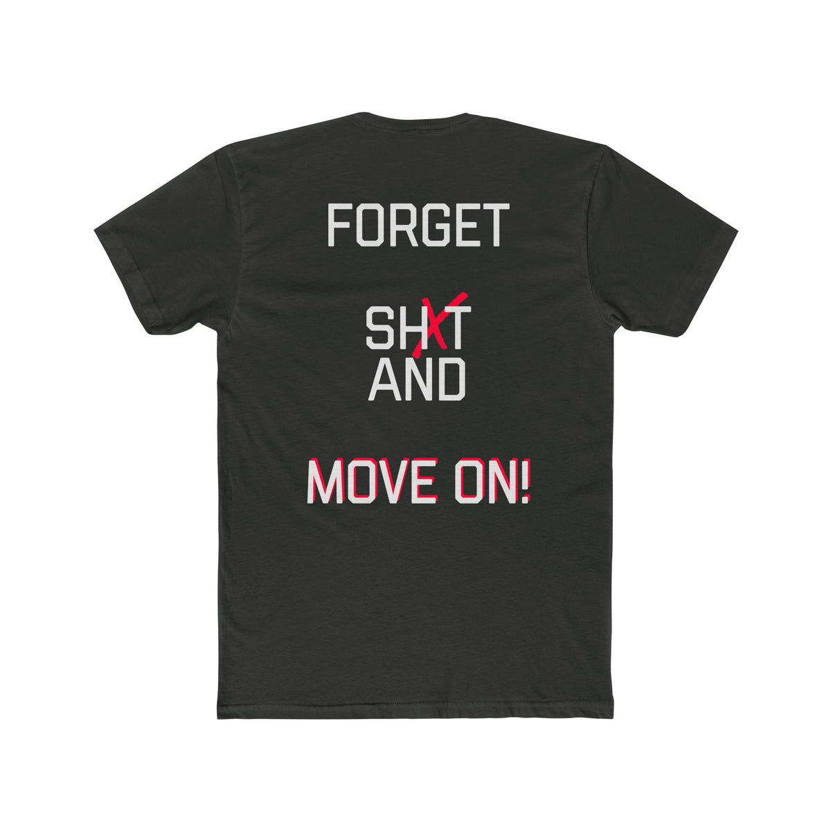 Graphic Tee Forget it and move on Unisex Cotton Crew Tee