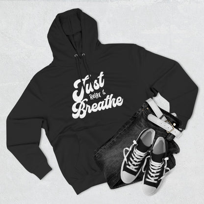 Just relax and breathe graphic letter motivation Three-Panel Fleece Hoodie